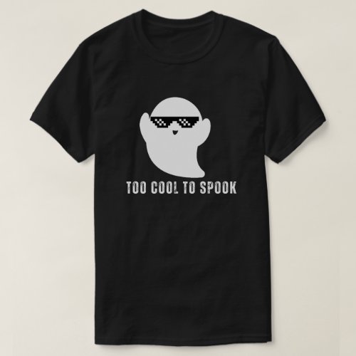 Too Cool to Spook Funny Ghost Halloween  T_Shirt