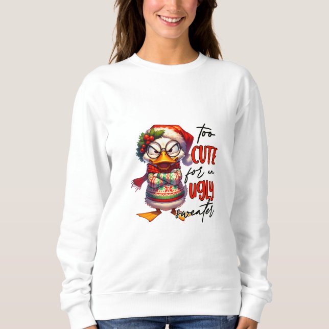 Too Cute For An Ugly Sweater (Front)