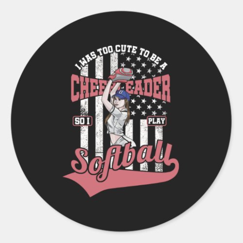 Too Cute For Cheerleader Softball Player Girl Gift Classic Round Sticker