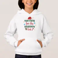 Too Cute For The Naughty List Kids Christmas Hoodie Zazzle