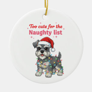 Too Cute for the Naughty List Schnauzer Ceramic Ornament