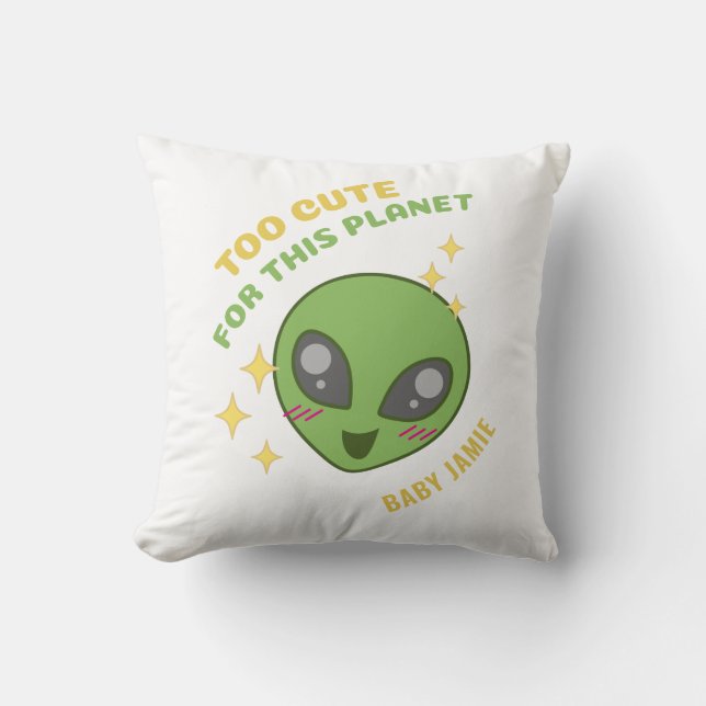 Too Cute for This Planet Alien Personalized Throw Pillow (Front)