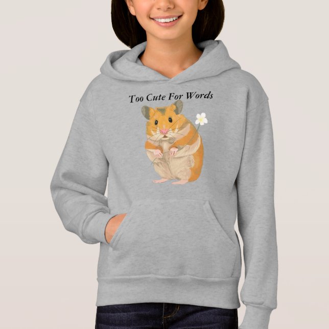 "Too Cute For Words", Girls Hamster Hoodie (Front)