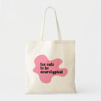 too cute to be neurotypical Pink Typography Tote Bag