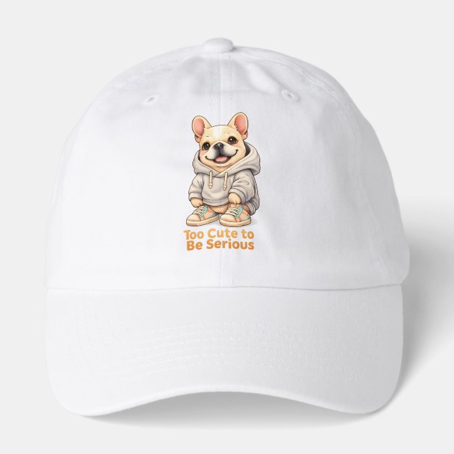 Too Cute to Be Serious – Funny French Bulldog  Hat (Front)