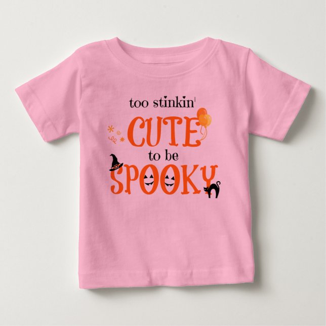 Too Cute to be Spooky, Cute Halloween Baby! Baby T-Shirt (Front)