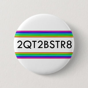 Too Cute To Be Straight Button