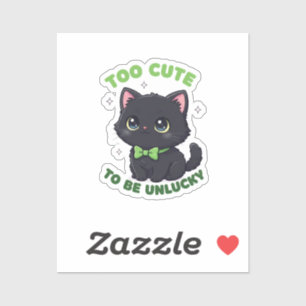 Too Cute To Be Unlucky Black Cat St Patrick Sticker
