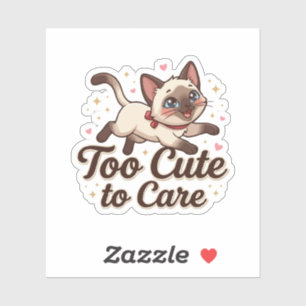 Too Cute to Care Siamese Cat Sticker