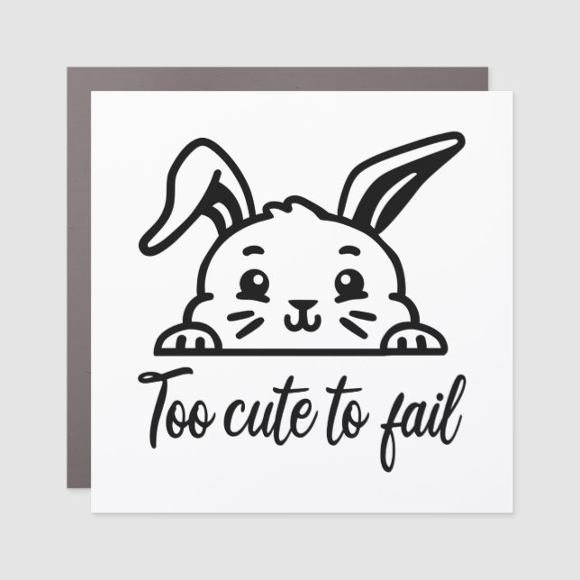 Too cute to fail car magnet (Front)