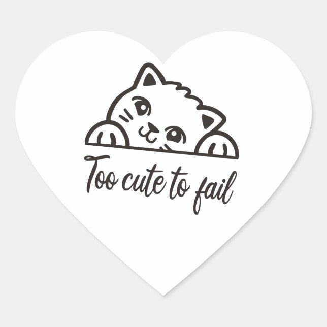 Too cute to fail heart sticker (Front)