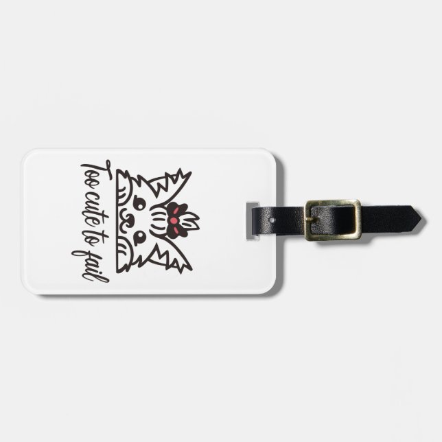 Too cute to fail luggage tag (Front Horizontal)