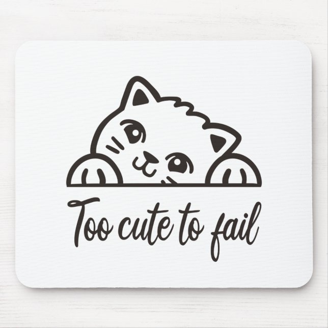 Too cute to fail mouse pad (Front)