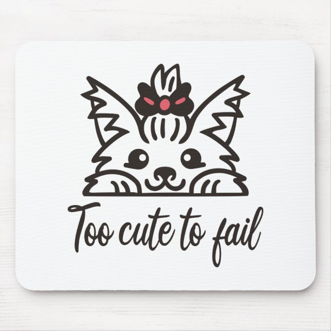 Too cute to fail mouse pad (Front)