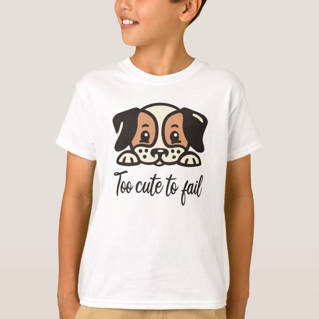 Too cute to fail T-Shirt (Front)
