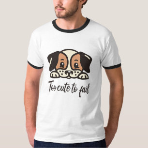 Too cute to fail T-Shirt