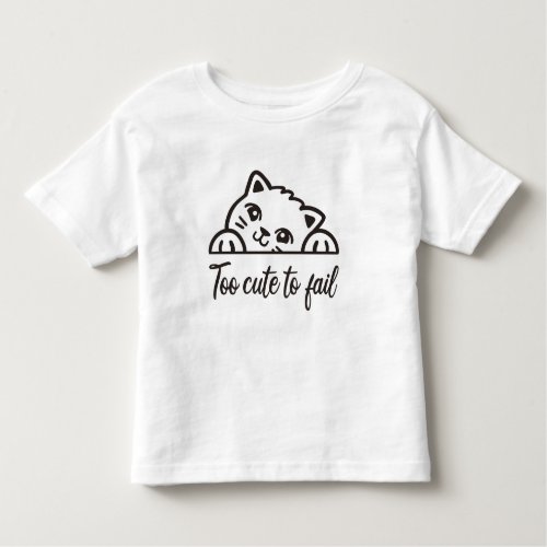 Too cute to fail toddler t_shirt