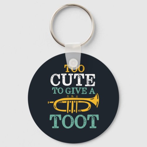 Too Cute To Give A Toot Funny Trumpet Player Puns Keychain