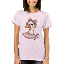 Too Cute to Honk Goose Shirt, Best Friend Gift