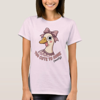 Too Cute to Honk Goose Shirt, Best Friend Gift T-Shirt