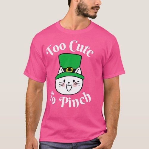 Too Cute To Pinch Cat Lover Funny St Patricks Day T_Shirt