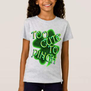 Too Cute To Pinch St. Patrick's Day T-Shirt