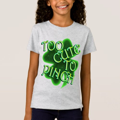Too Cute To Pinch St Patricks Day  T_Shirt