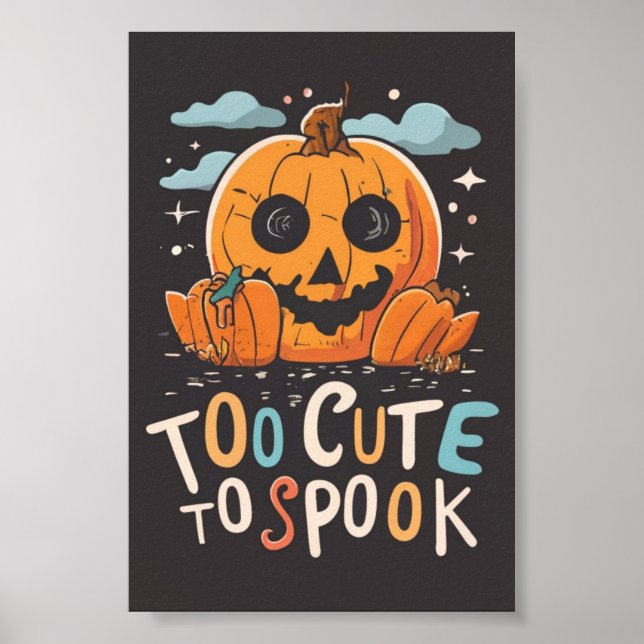 Too Cute to Spook: A Halloween Poster (Front)
