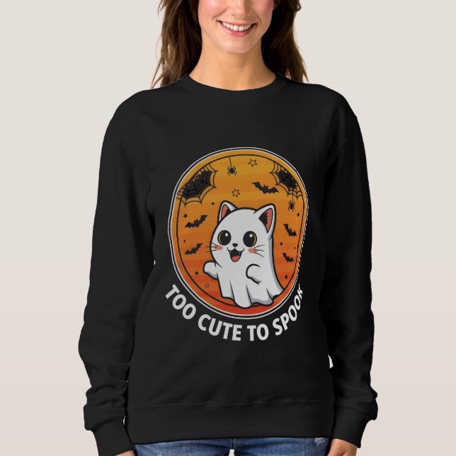 Too Cute To Spook – Adorable Ghost Cat Halloween  Sweatshirt (Front)