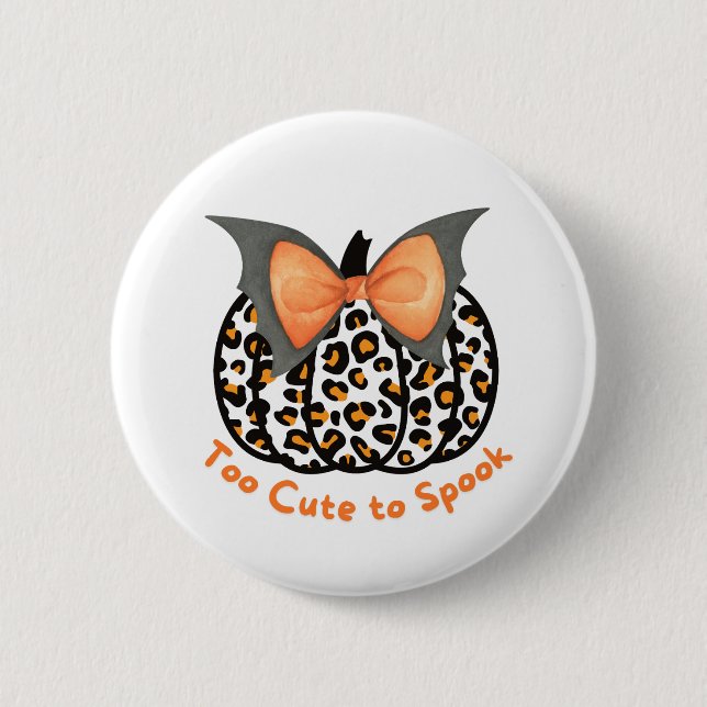 Too Cute to Spook  Button (Front)
