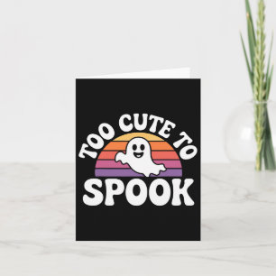 Too Cute To Spook Ghost Funny Halloween Saying 1  Card