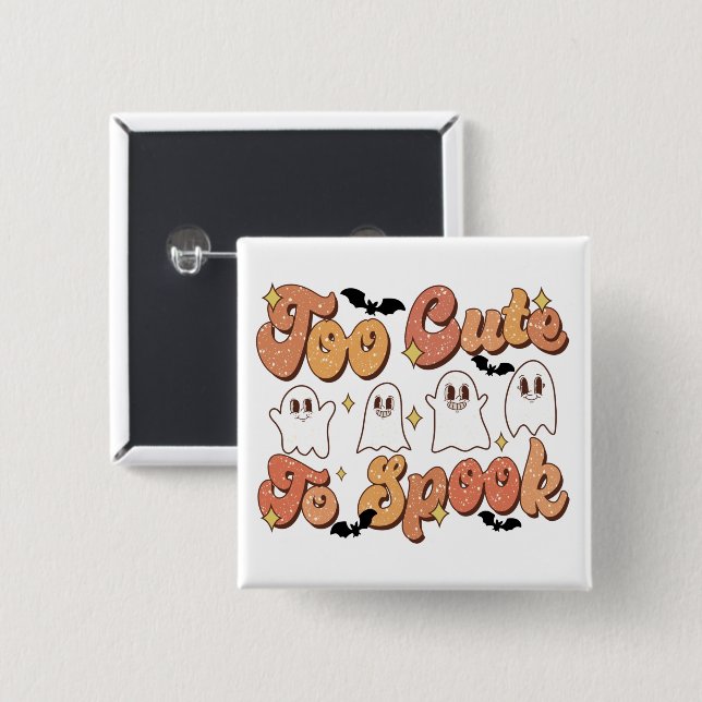 Too Cute to Spook Ghosts Button (Front & Back)
