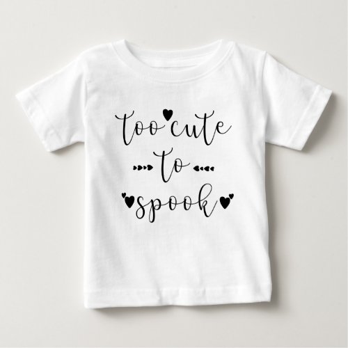 too cute to spook halloween baby T_Shirt