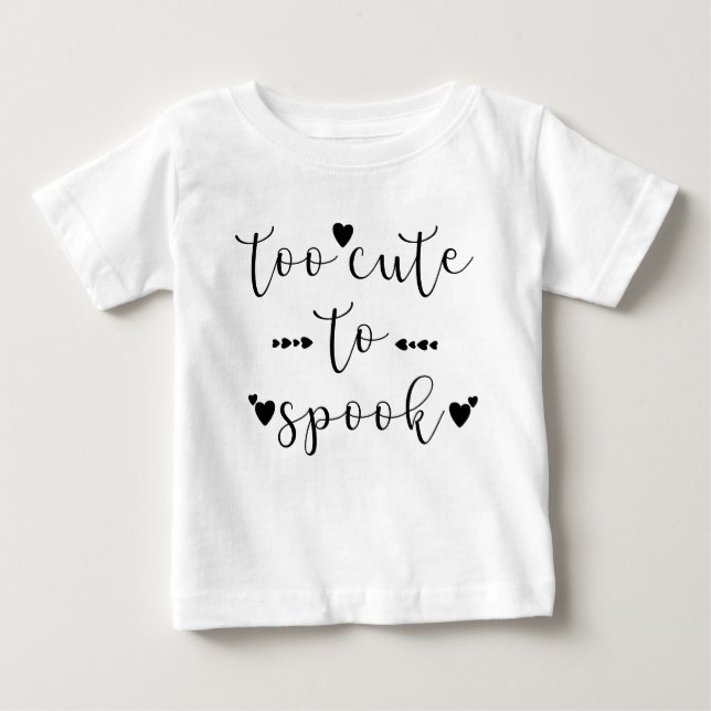too cute to spook halloween baby T-Shirt (Front)