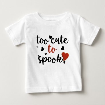 too cute to spook halloween baby T-Shirt