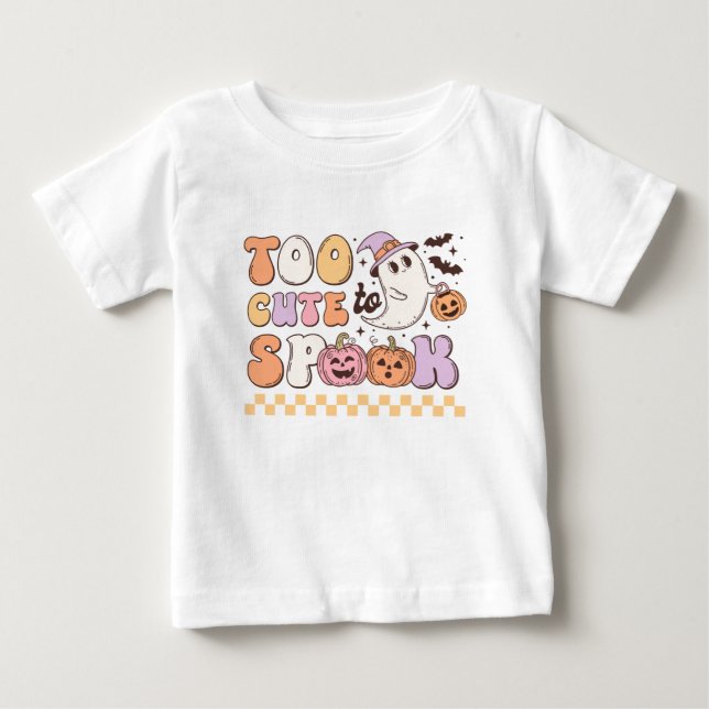 Too Cute to Spook Halloween Baby T-Shirt (Front)