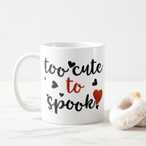 too cute to spook halloween coffee mug