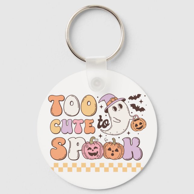 Too Cute to Spook Halloween Keychain (Front)