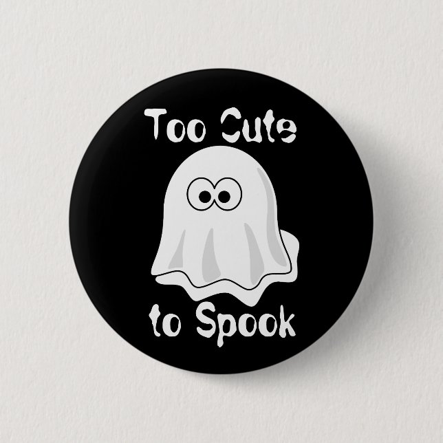 "Too Cute to Spook!" Pinback Button (Front)