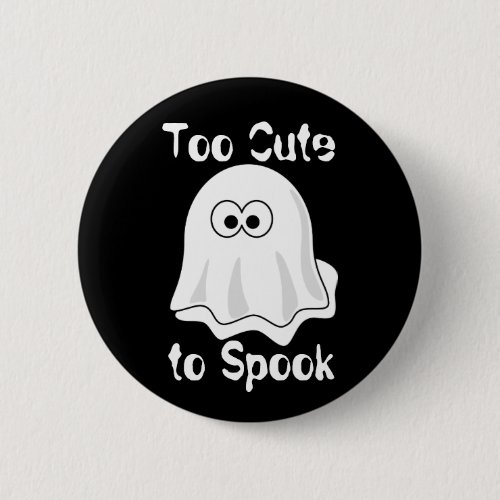 Too Cute to Spook Pinback Button