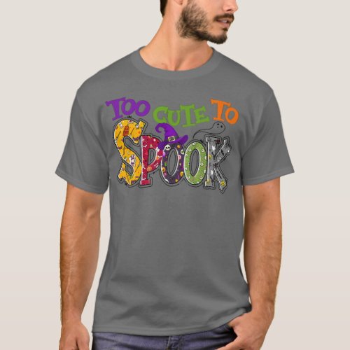 Too Cute To Spook Witch Vibes Spooky Season Funny  T_Shirt