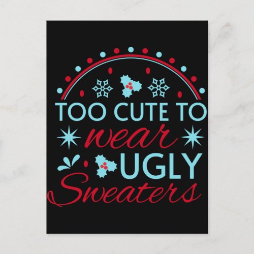 Too Cute To Wear Ugly Sweater Funny Holiday Postcard