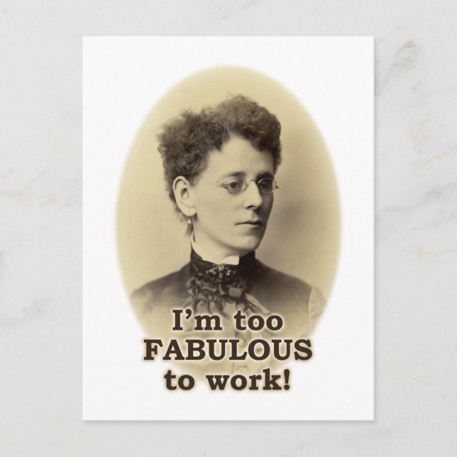 Too Fabulous to Work Postcard (Front)