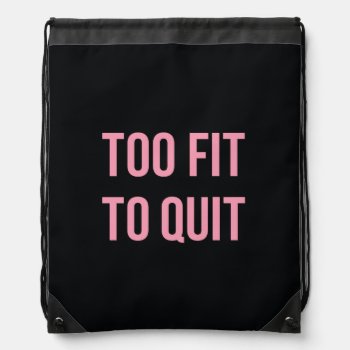Too Fit Fitness Funny Quote Black Pink Backpack by ArtOfInspiration at Zazzle