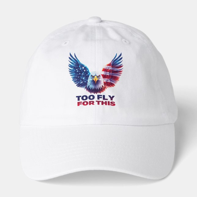 Too Fly For This Patriotic Eagle American Flag Hat (Front)