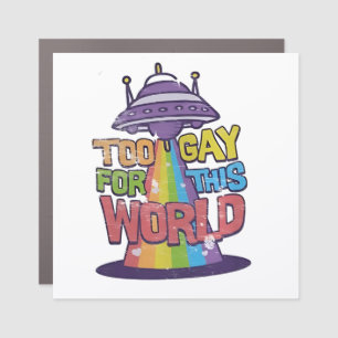 Too Gay For This world Funny LGBT Alines UFO Car Magnet