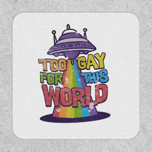 Too Gay For This world Funny LGBT Alines UFO  Patch