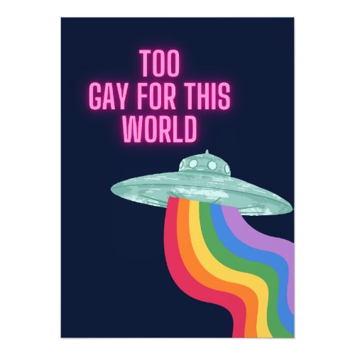 Too Gay For This World Photo Print