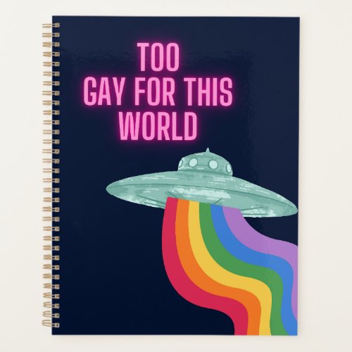 Too Gay For This World Planner