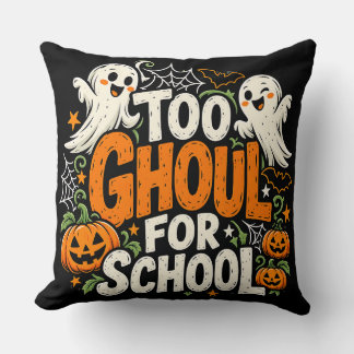 Too Ghoul for School Halloween Throw Pillow
